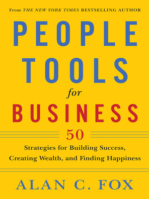 cover image of People Tools for Business: 50 Strategies for Building Success, Creating Wealth, and Finding Happiness